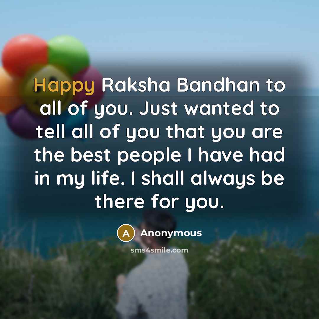 “Happy Raksha Bandhan to all of you. Just wanted to…” quote by Anonymous