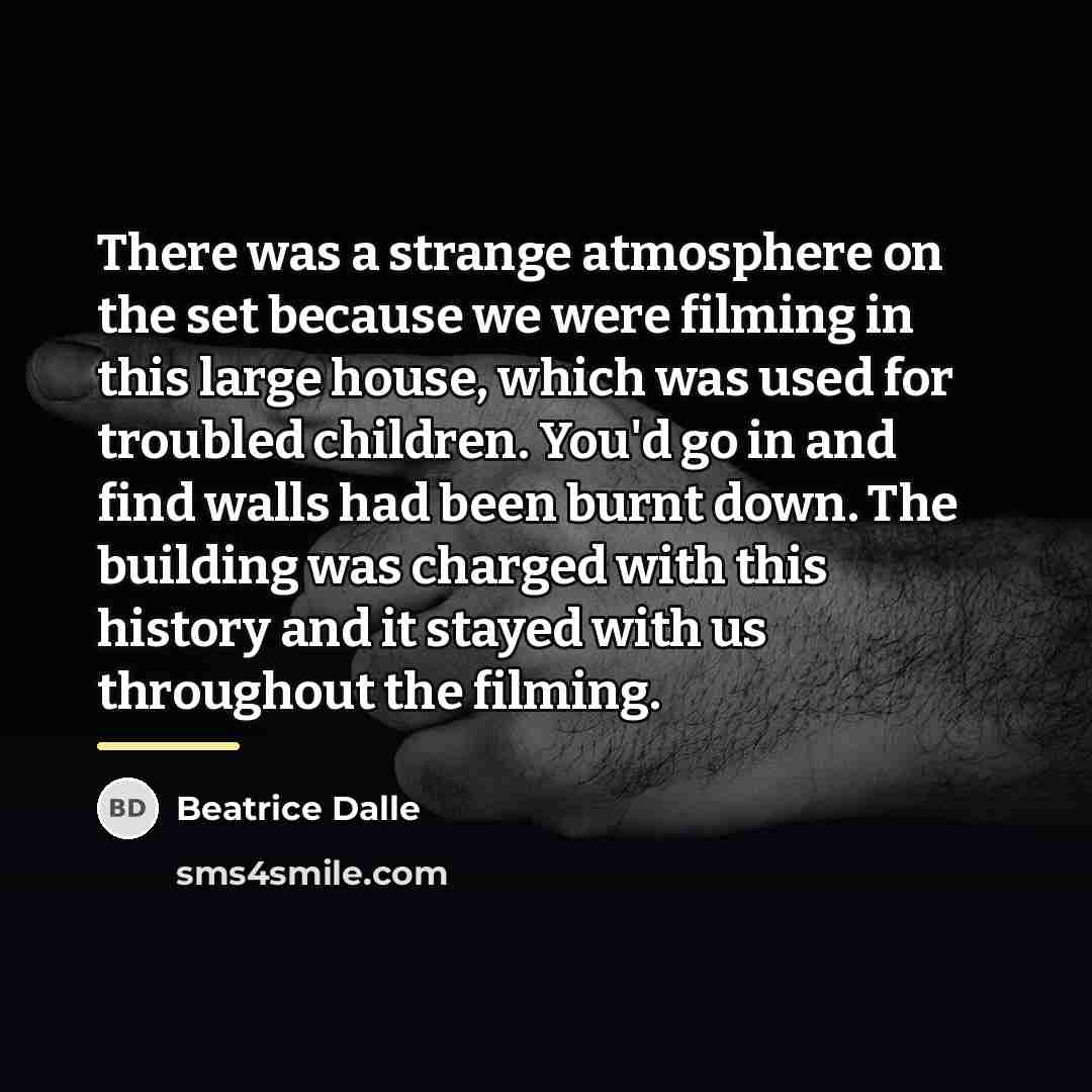 “There was a strange atmosphere on the set because we…” quote by Beatrice Dalle