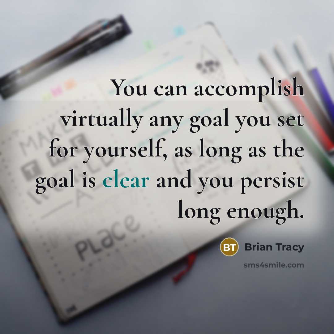 “You can accomplish virtually any goal you set for yourself,…” quote by Brian Tracy