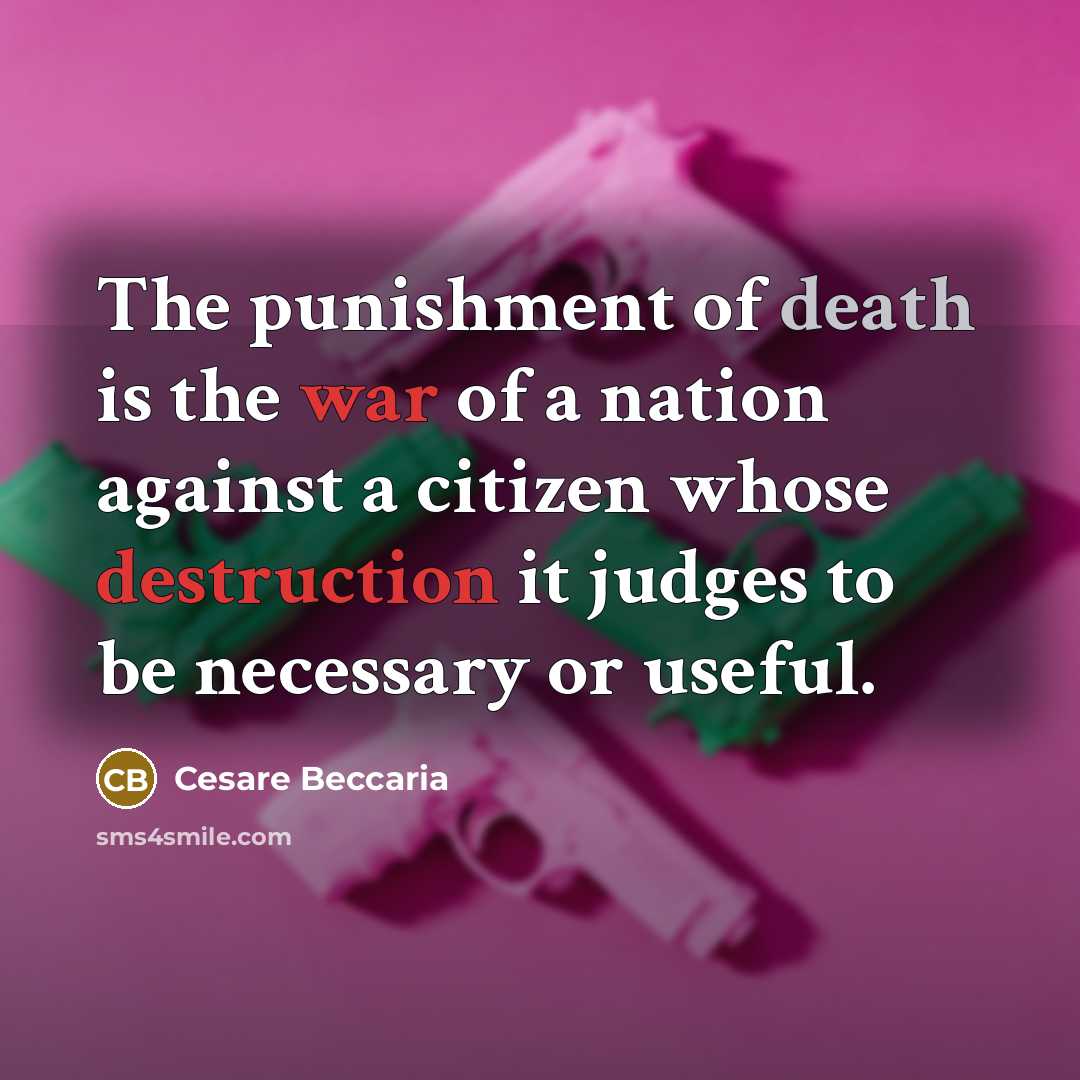 “The punishment of death is the war of a nation…” quote by Cesare Beccaria