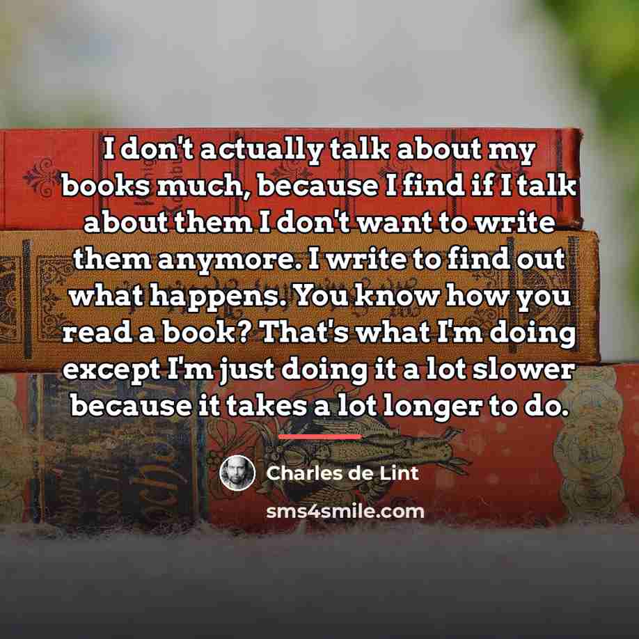 “I don't actually talk about my books much, because I…” quote by Charles de Lint
