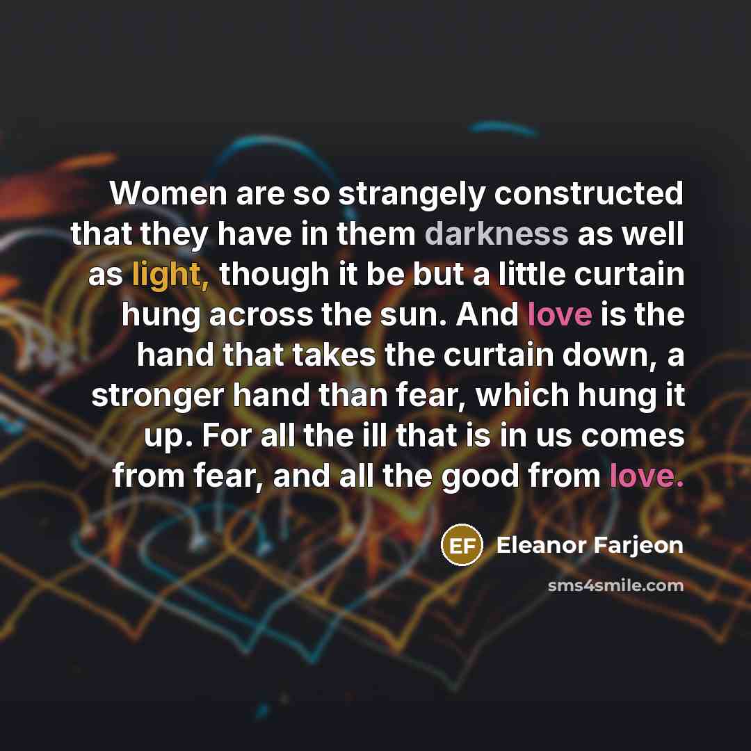 “Women are so strangely constructed that they have in them…” quote by Eleanor Farjeon