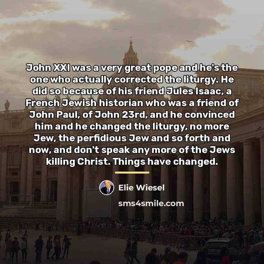 “John XXI was a very great pope and he's the…” quote by Elie Wiesel