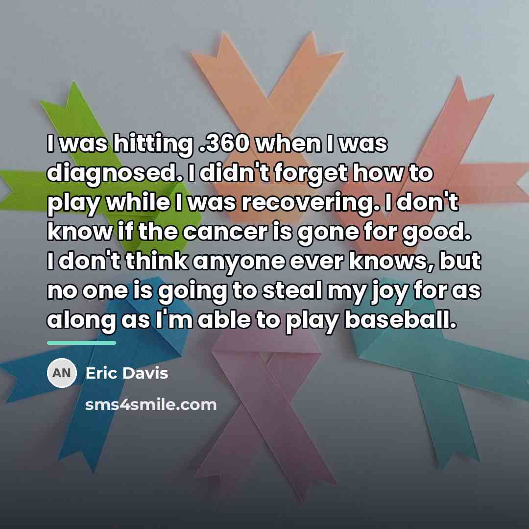 “I was hitting .360 when I was diagnosed. I didn't…” quote by Eric Davis