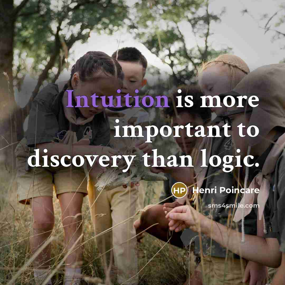 “Intuition is more important to discovery than logic.…” quote by Henri Poincare