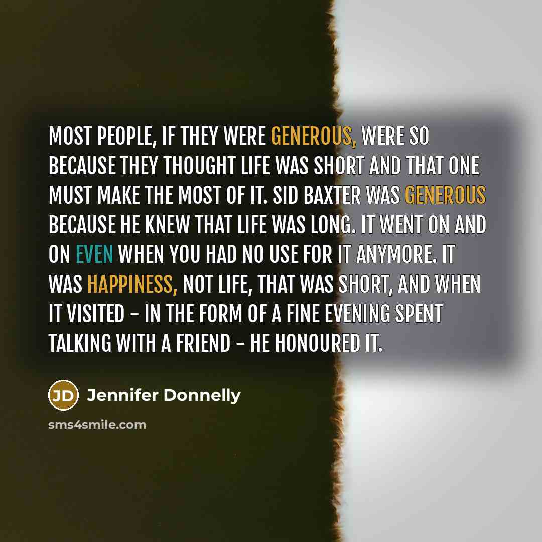 “Most people, if they were generous, were so because they…” quote by Jennifer Donnelly