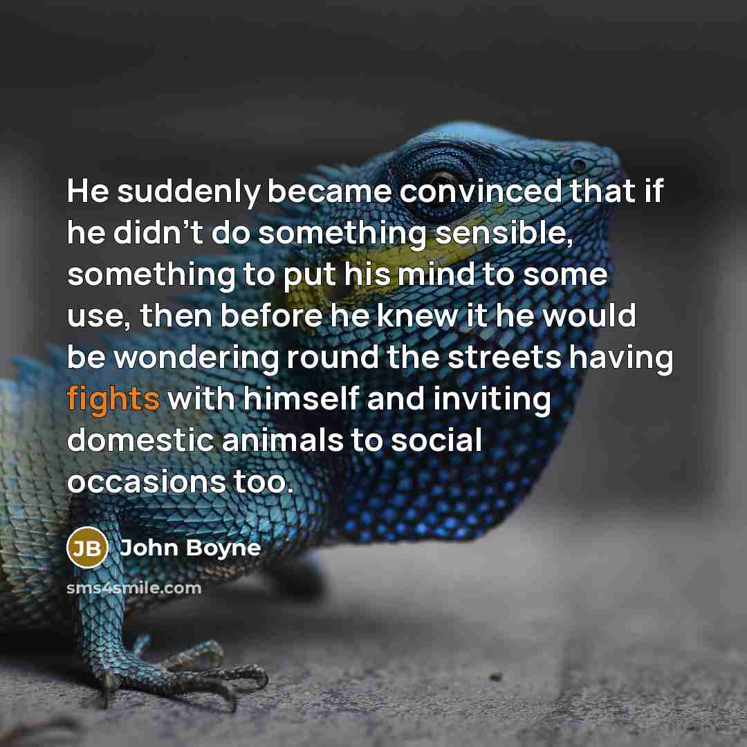 “He suddenly became convinced that if he didn’t do something…” quote by John Boyne
