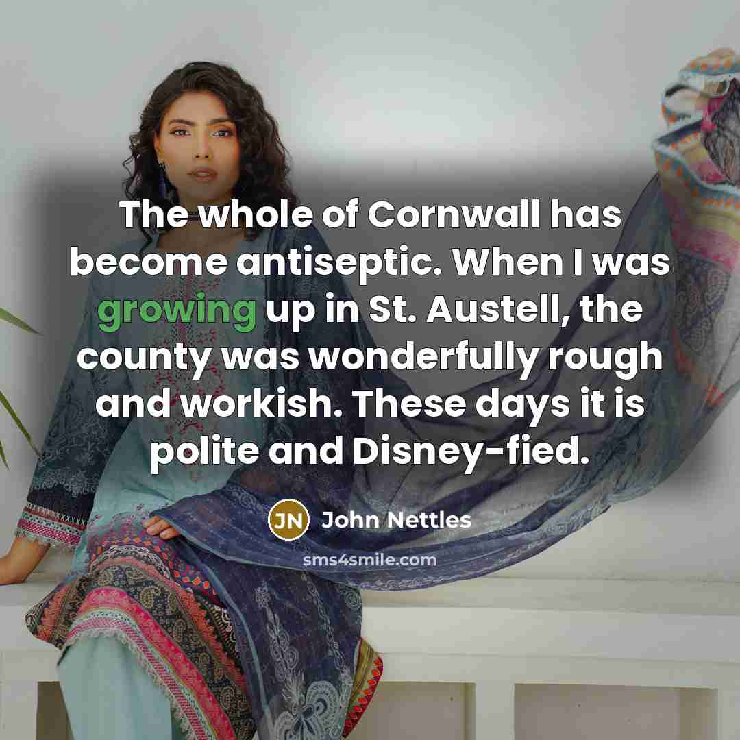 “The whole of Cornwall has become antiseptic. When I was…” quote by John Nettles