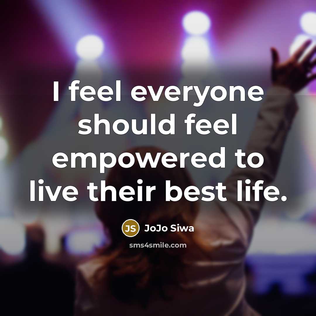 “I feel everyone should feel empowered to live their best…” quote by JoJo Siwa