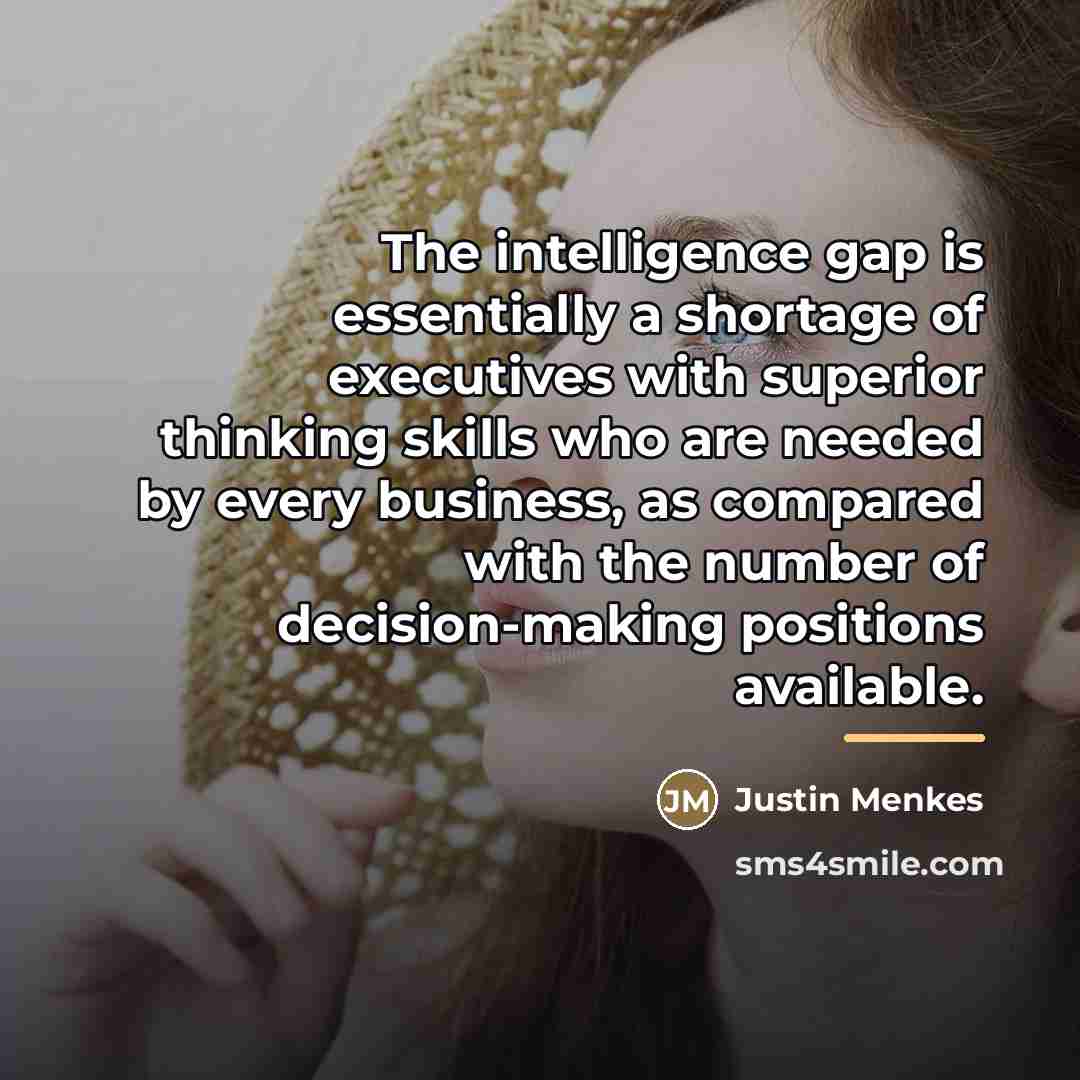 “The intelligence gap is essentially a shortage of executives with…” quote by Justin Menkes
