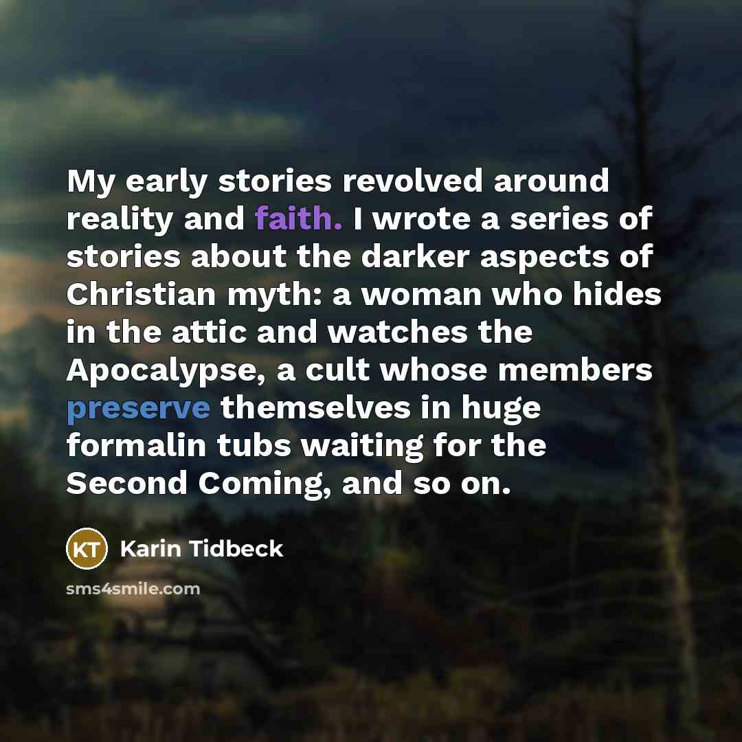 “My early stories revolved around reality and faith. I wrote…” quote by Karin Tidbeck