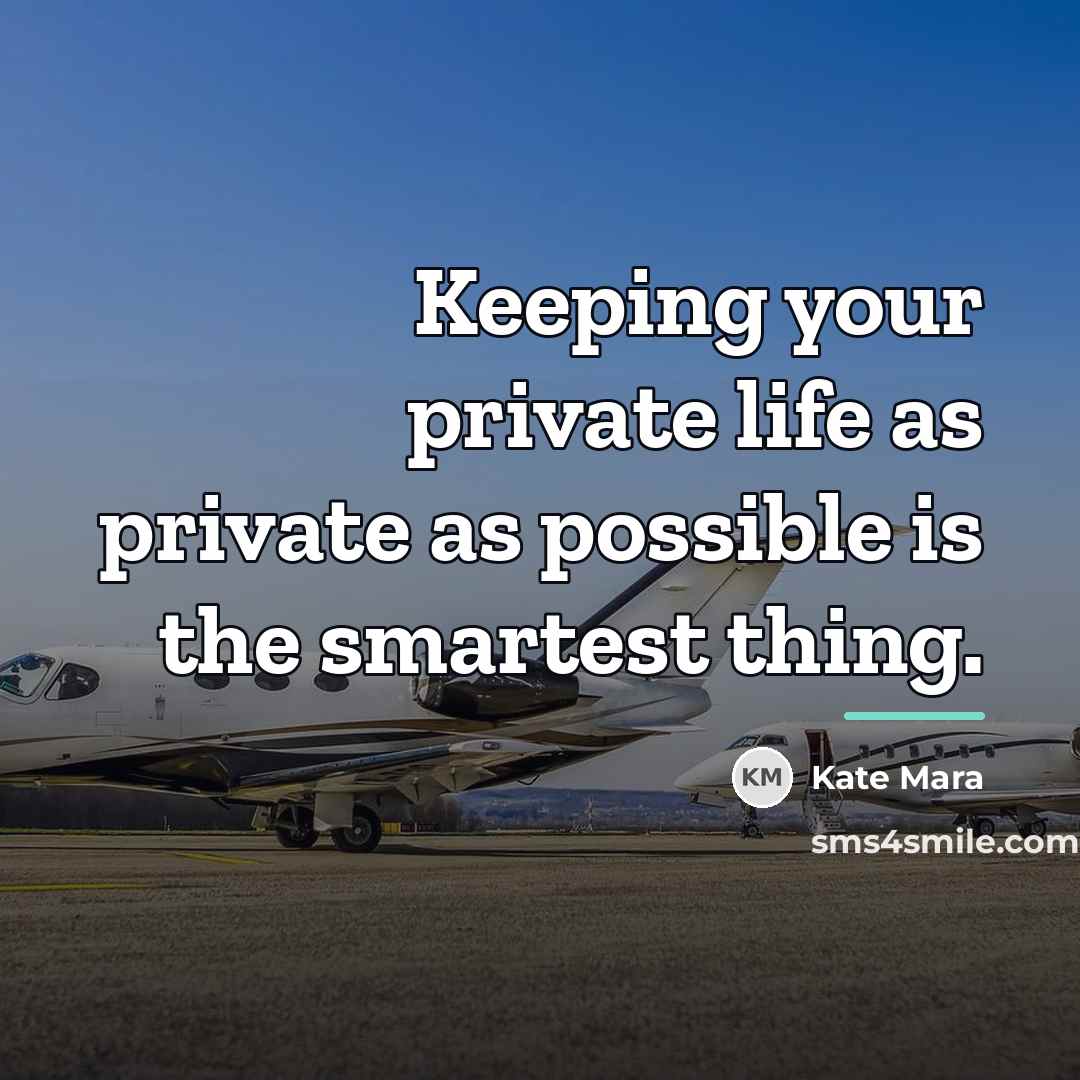 “Keeping your private life as private as possible is the…” quote by Kate Mara