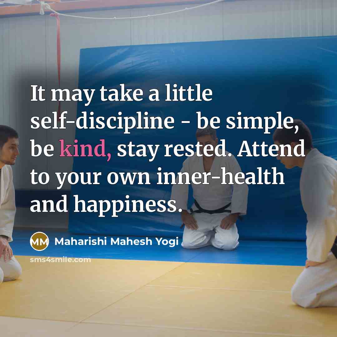 “It may take a little self-discipline - be simple, be…” quote by Maharishi Mahesh Yogi