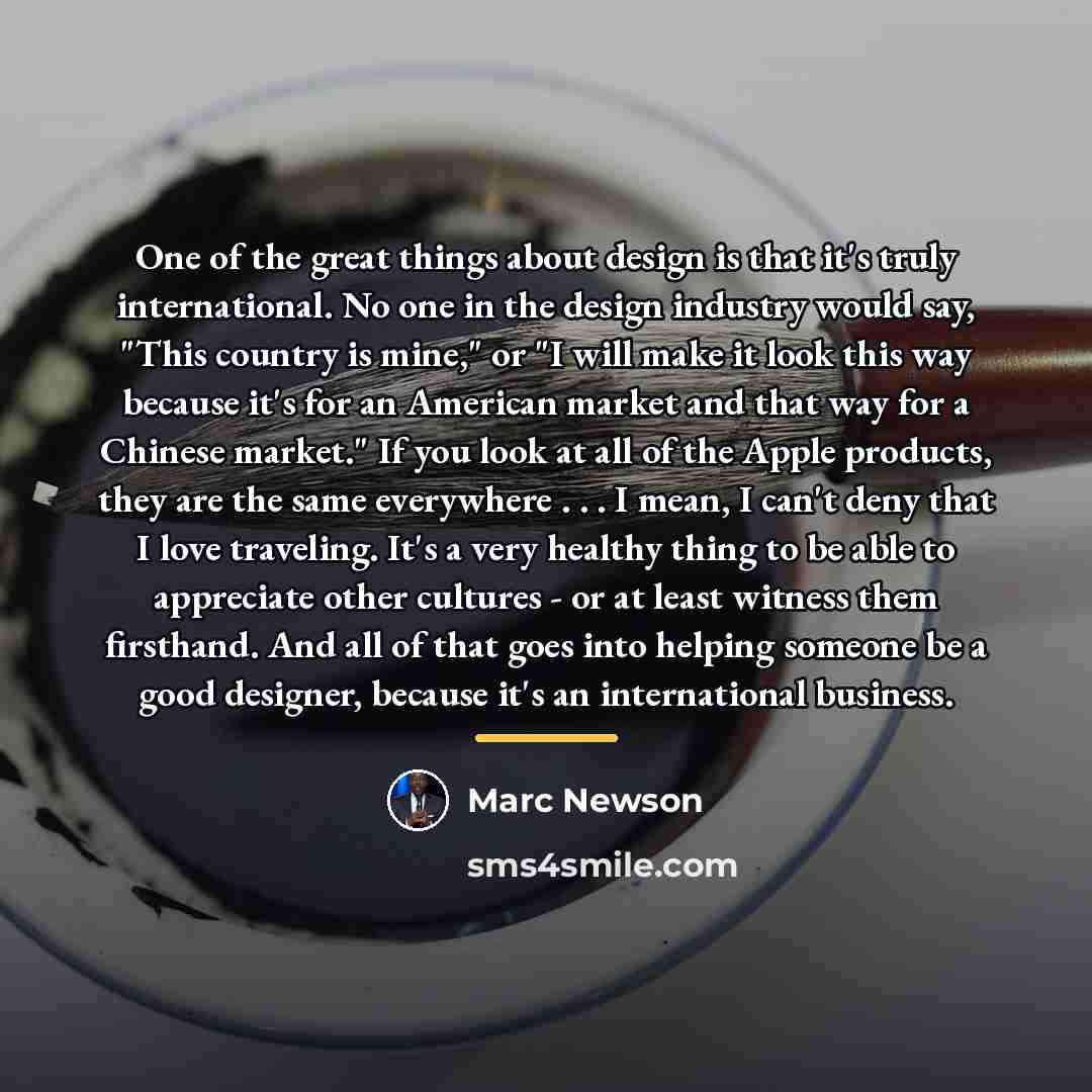 “One of the great things about design is that it's…” quote by Marc Newson