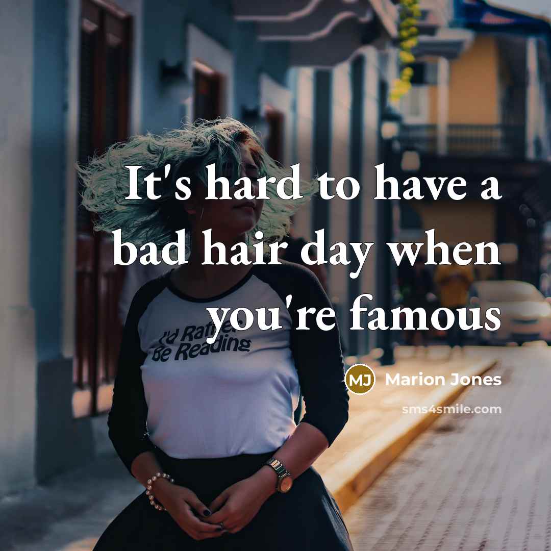 “It's hard to have a bad hair day when you're…” quote by Marion Jones
