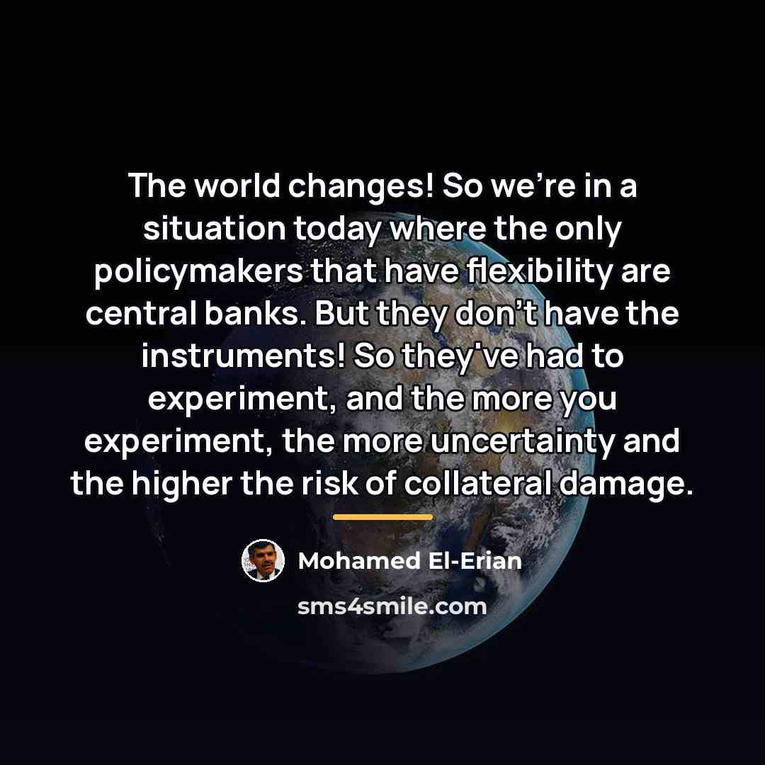 “The world changes! So we're in a situation today where…” quote by Mohamed El-Erian