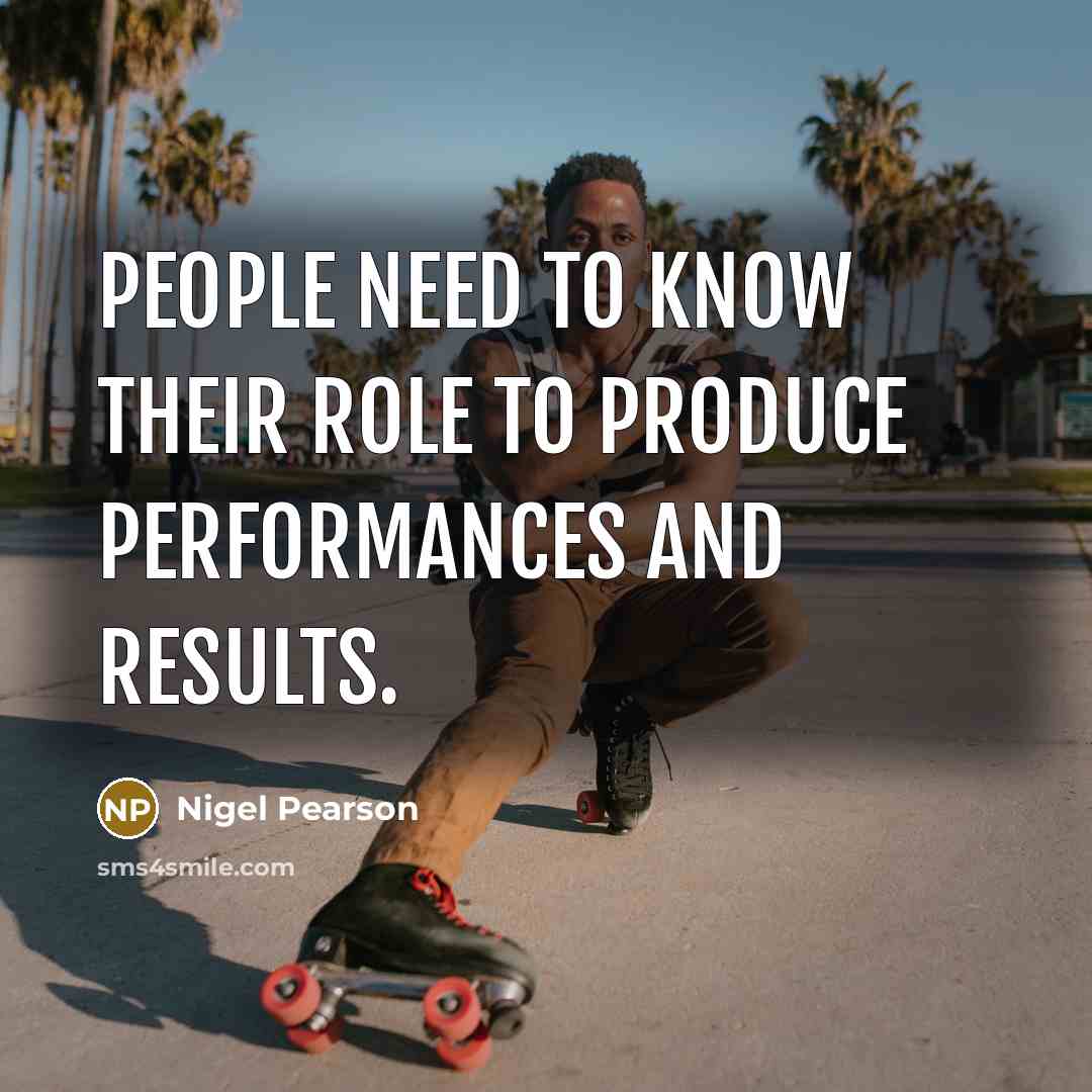 “People need to know their role to produce performances and…” quote by Nigel Pearson