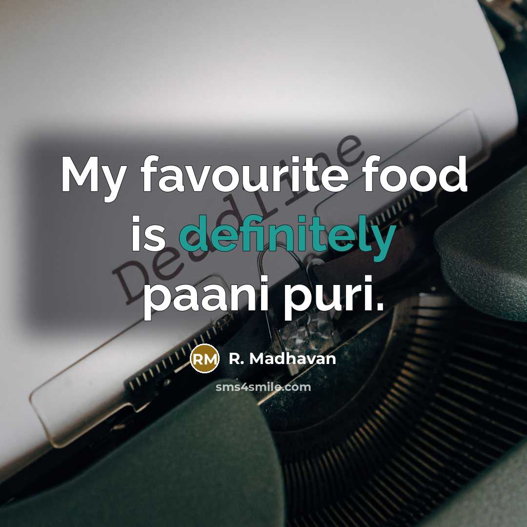 “My favourite food is definitely paani puri.…” quote by R. Madhavan