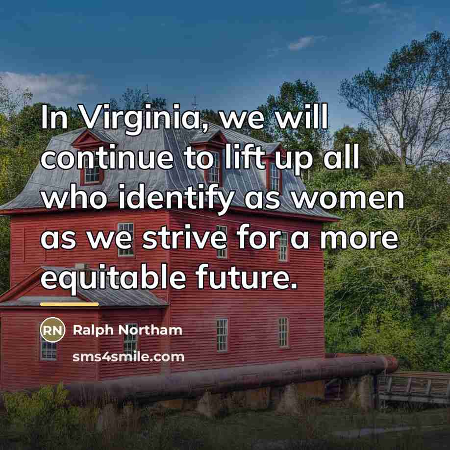 “In Virginia, we will continue to lift up all who…” quote by Ralph Northam