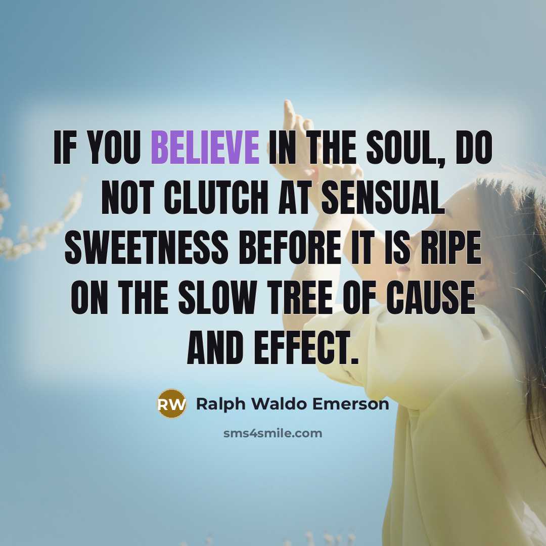 “If you believe in the soul, do not clutch at…” quote by Ralph Waldo Emerson