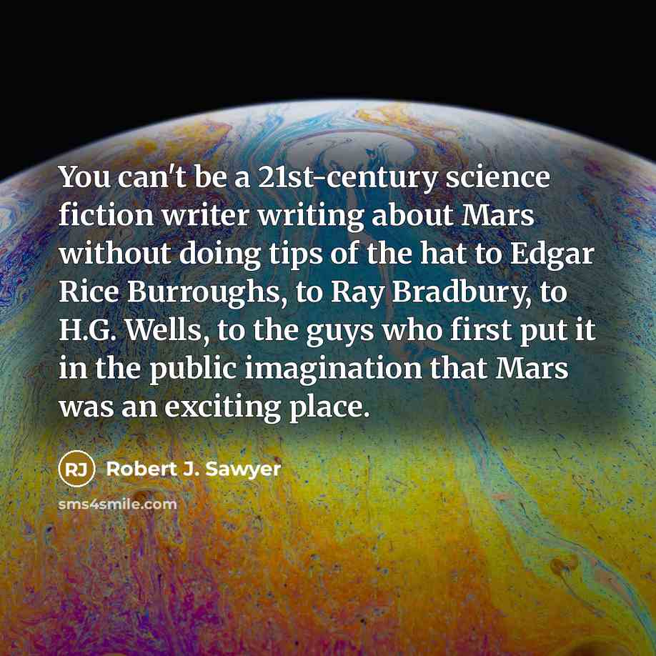 “You can't be a 21st-century science fiction writer writing about…” quote by Robert J. Sawyer