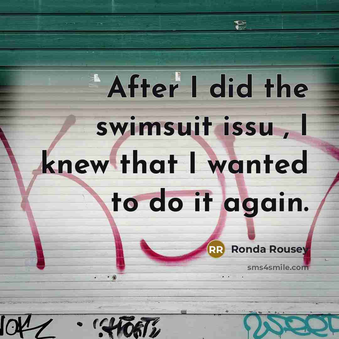 “After I did the swimsuit issuе, I knew that I…” quote by Ronda Rousey