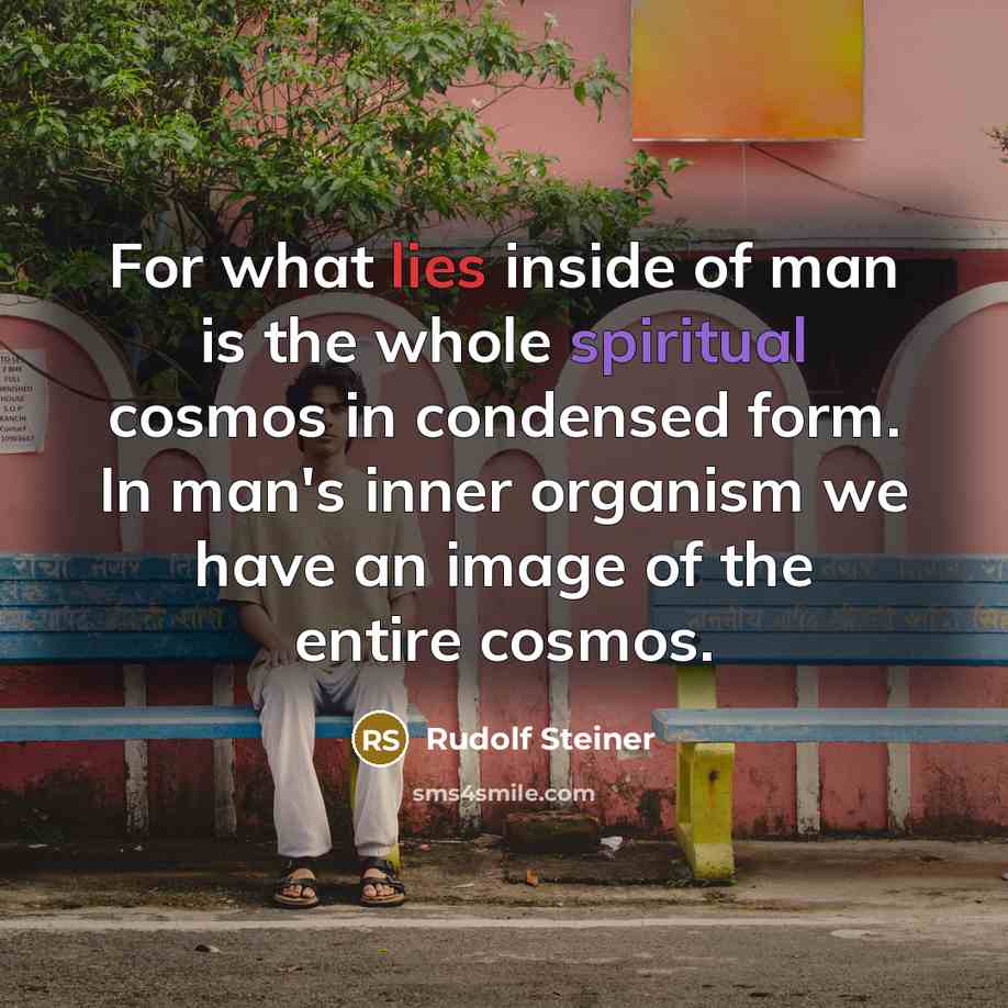 “For what lies inside of man is the whole spiritual…” quote by Rudolf Steiner