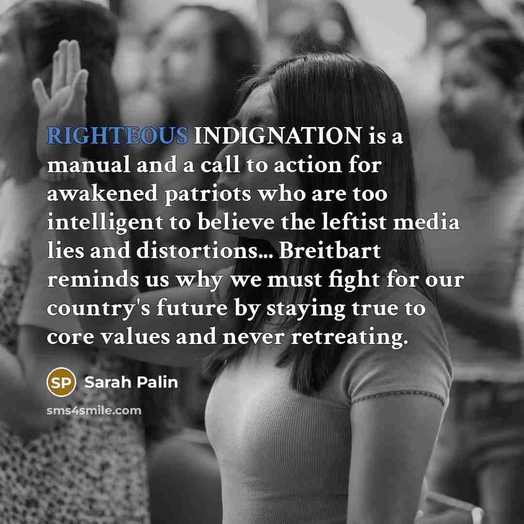 “RIGHTEOUS INDIGNATION is a manual and a call to action…” quote by Sarah Palin