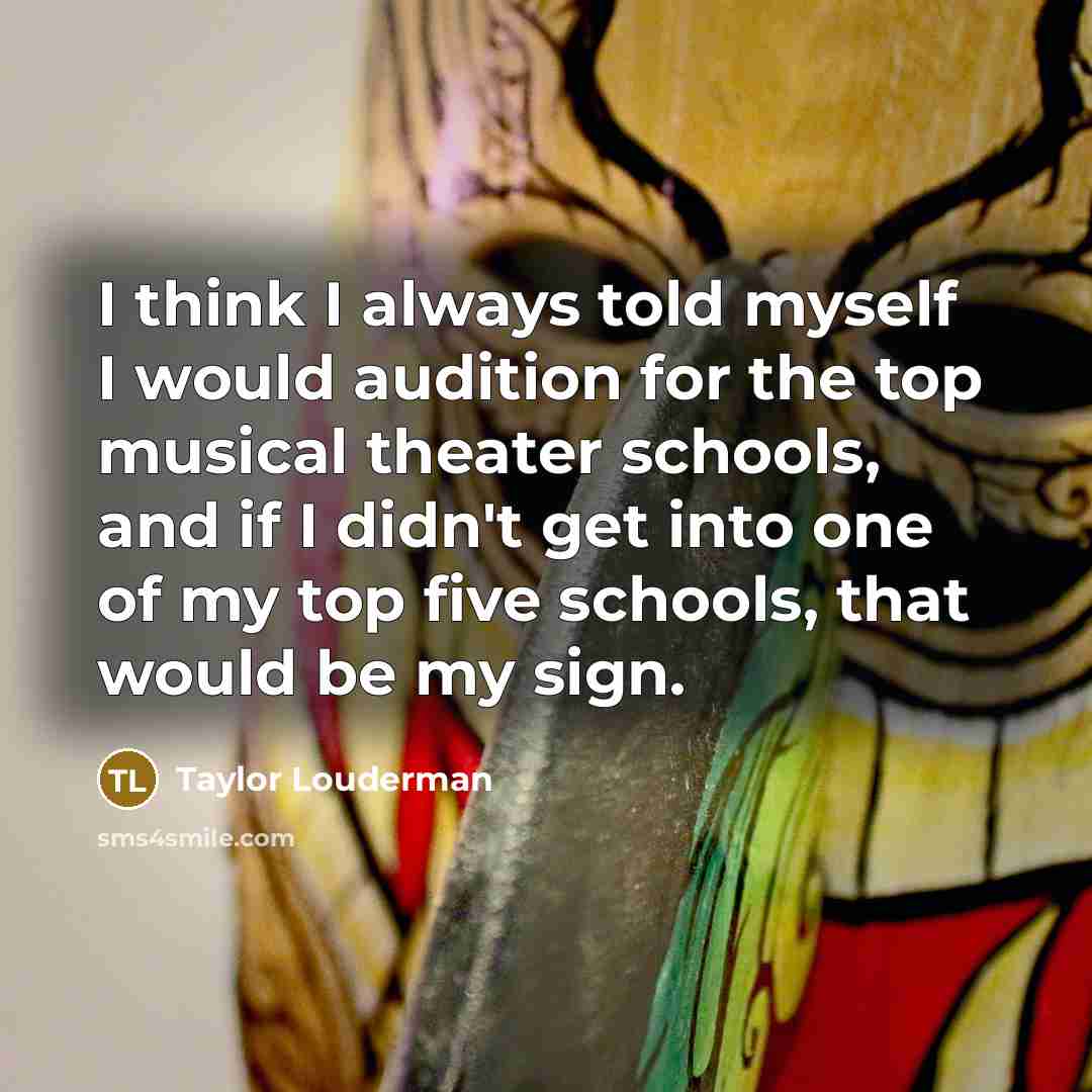 “I think I always told myself I would audition for…” quote by Taylor Louderman