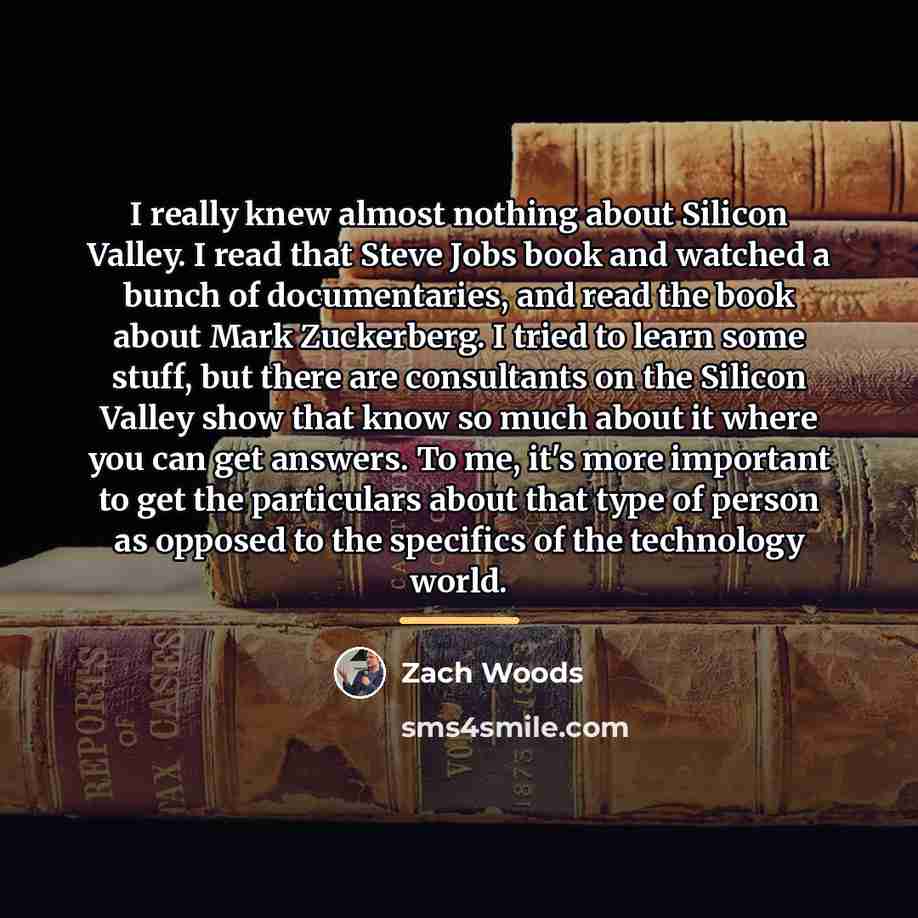 “I really knew almost nothing about Silicon Valley. I read…” quote by Zach Woods