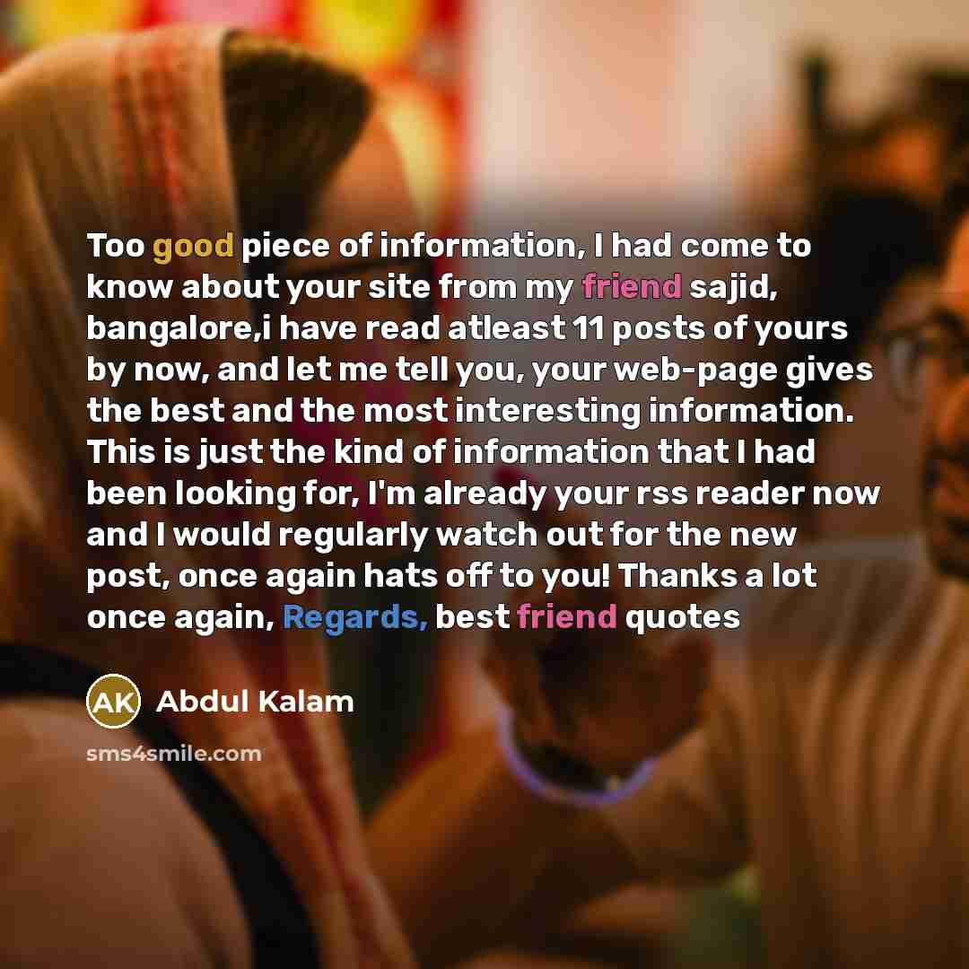 “Too good piece of information, I had come to know…” quote by Abdul Kalam