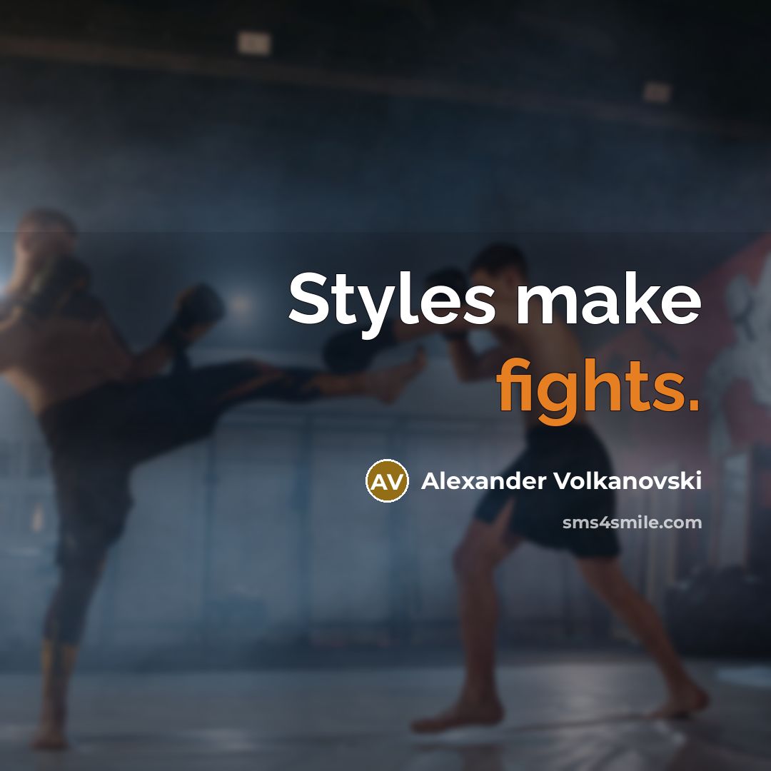 “Styles make fights.…” quote by Alexander Volkanovski