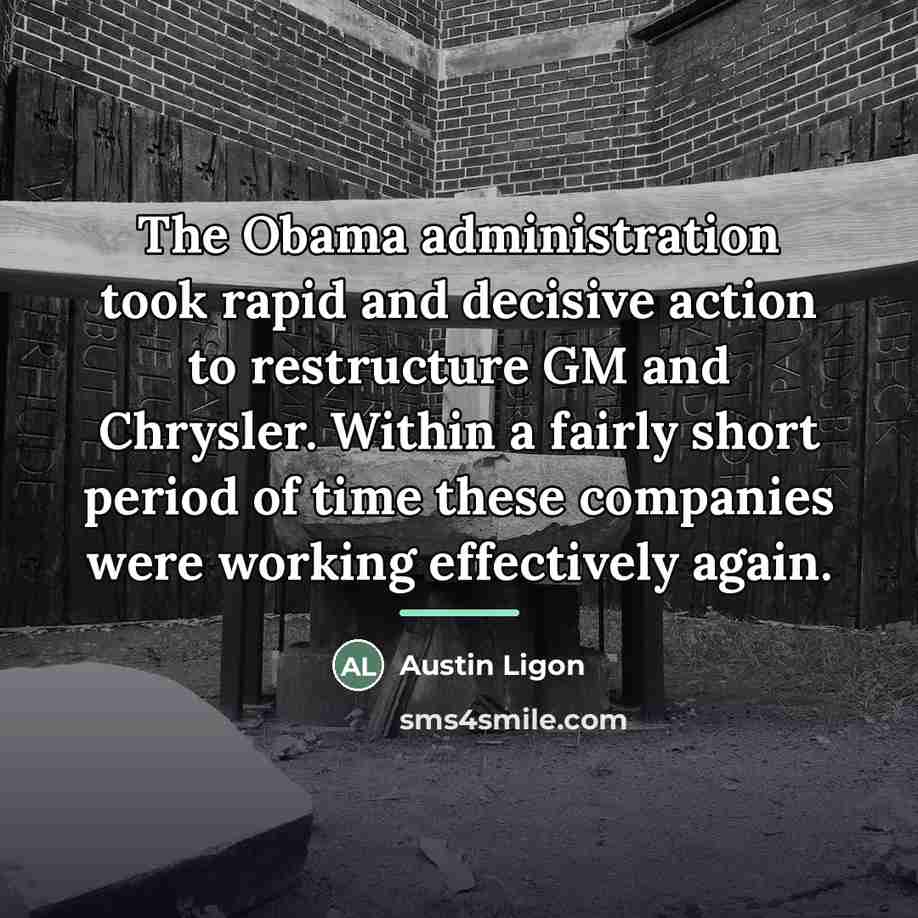 “The Obama administration took rapid and decisive action to restructure…” quote by Austin Ligon