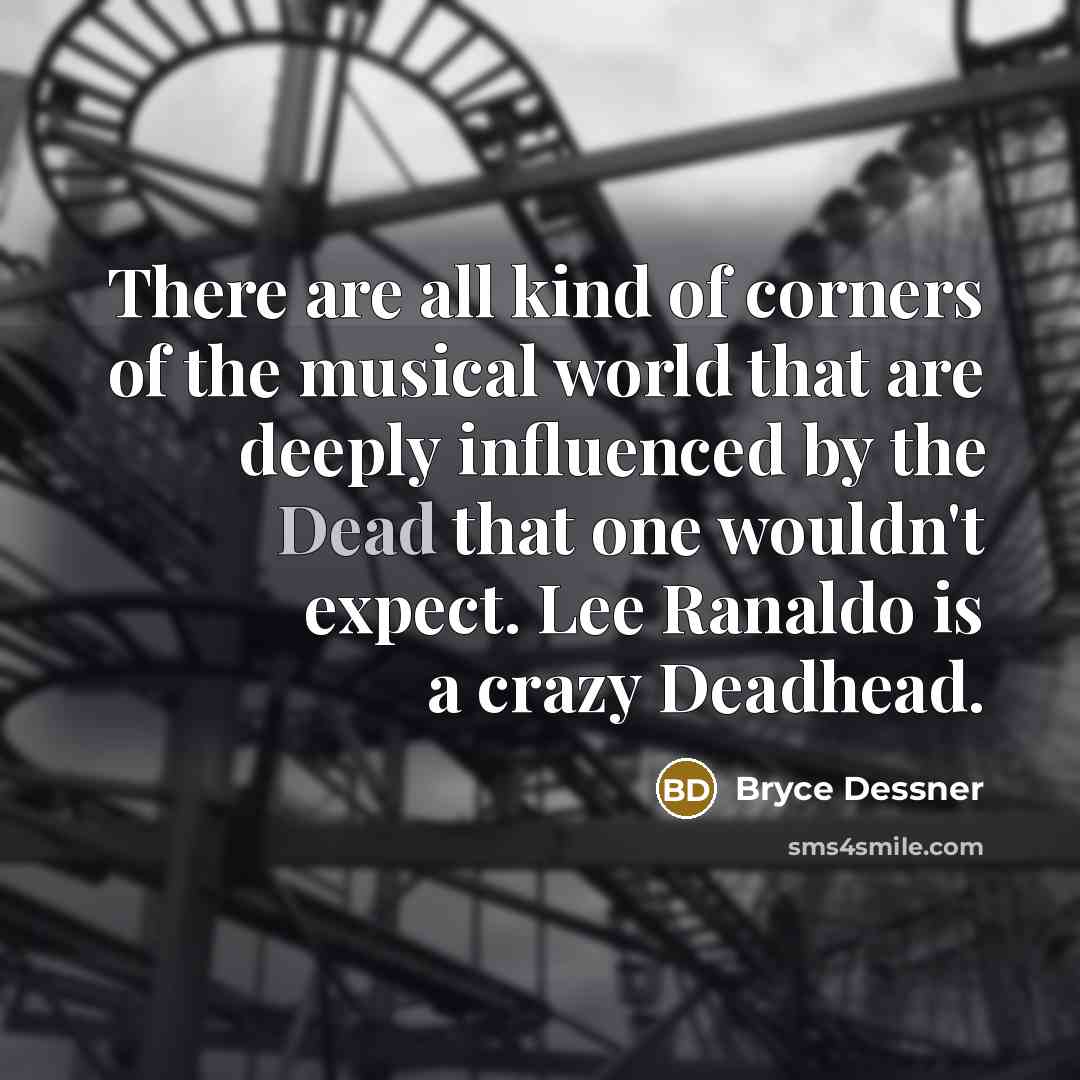 “There are all kind of corners of the musical world…” quote by Bryce Dessner