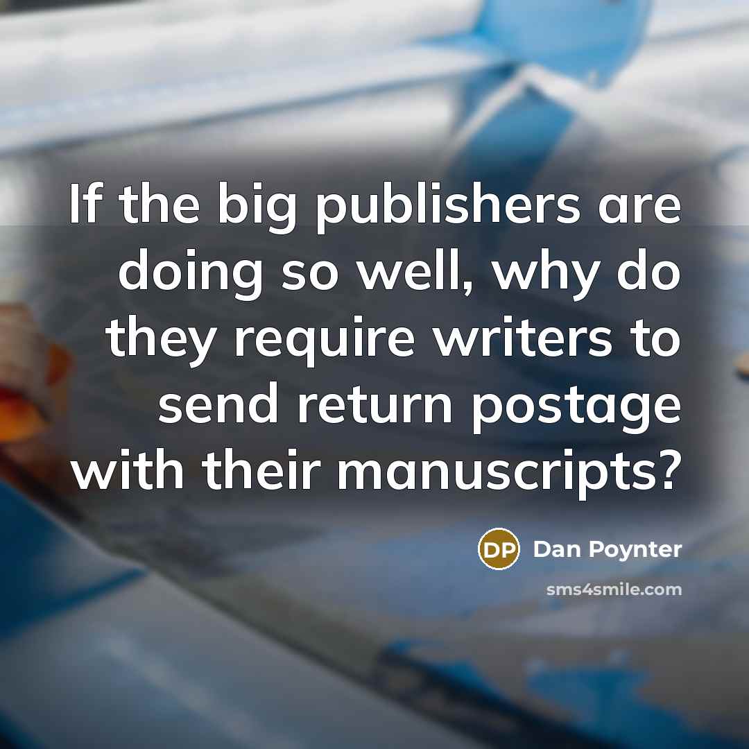 “If the big publishers are doing so well, why do…” quote by Dan Poynter