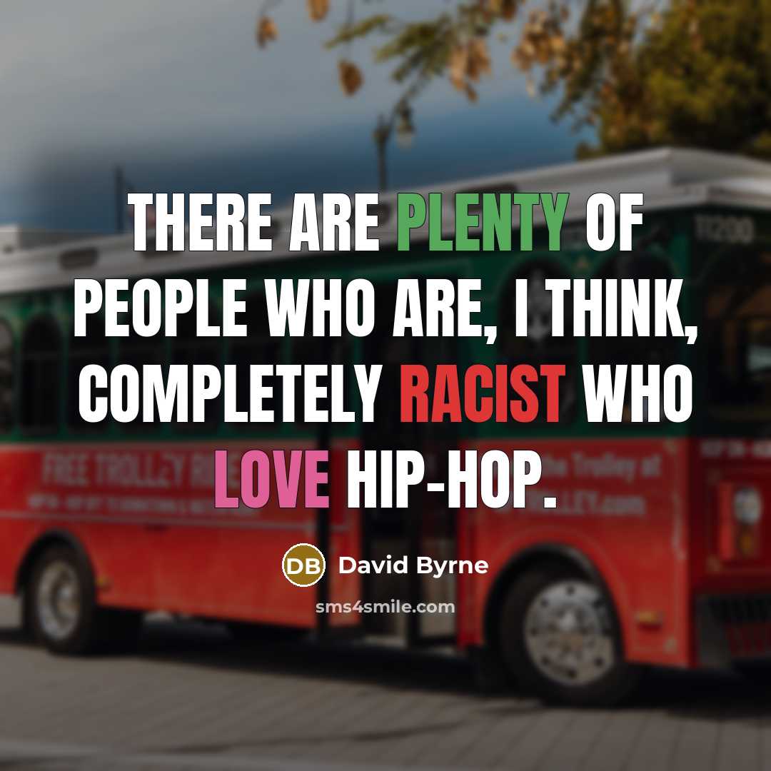“There are plenty of people who are, I think, completely…” quote by David Byrne