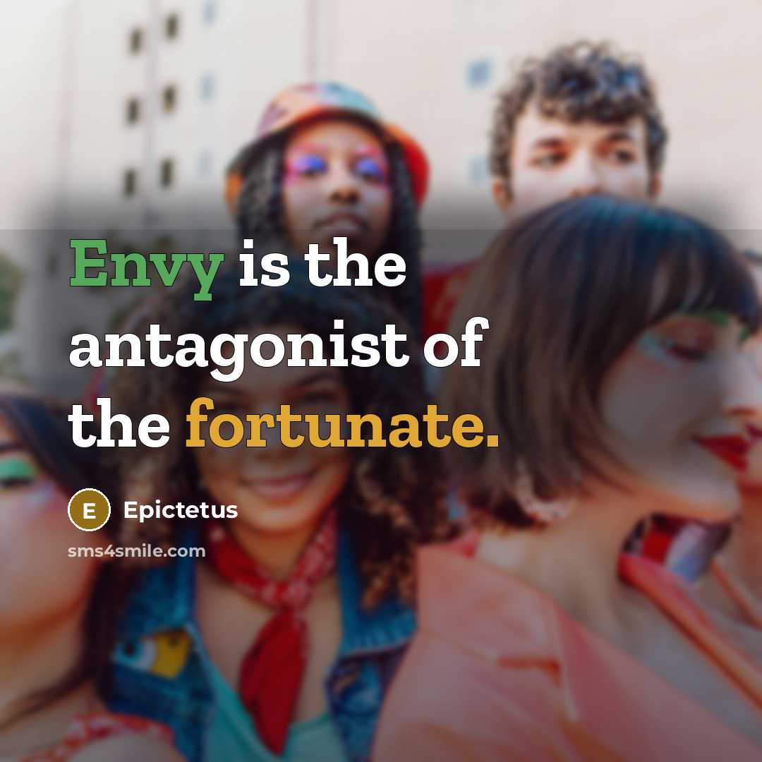 “Envy is the antagonist of the fortunate.…” quote by Epictetus