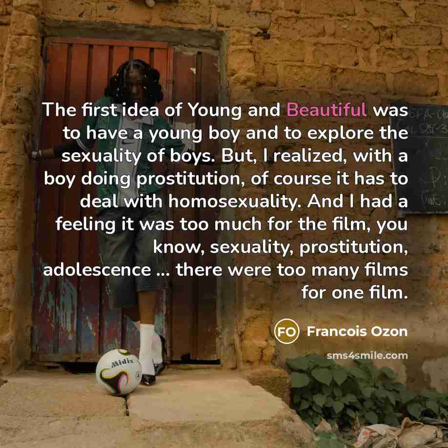 “The first idea of Young and Beautiful was to have…” quote by Francois Ozon