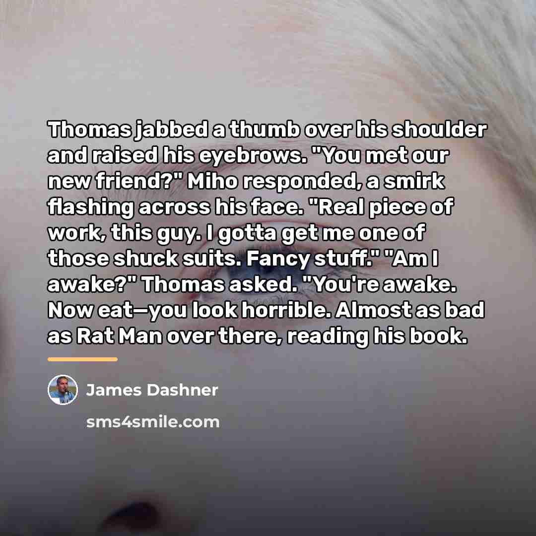 “Thomas jabbed a thumb over his shoulder and raised his…” quote by James Dashner
