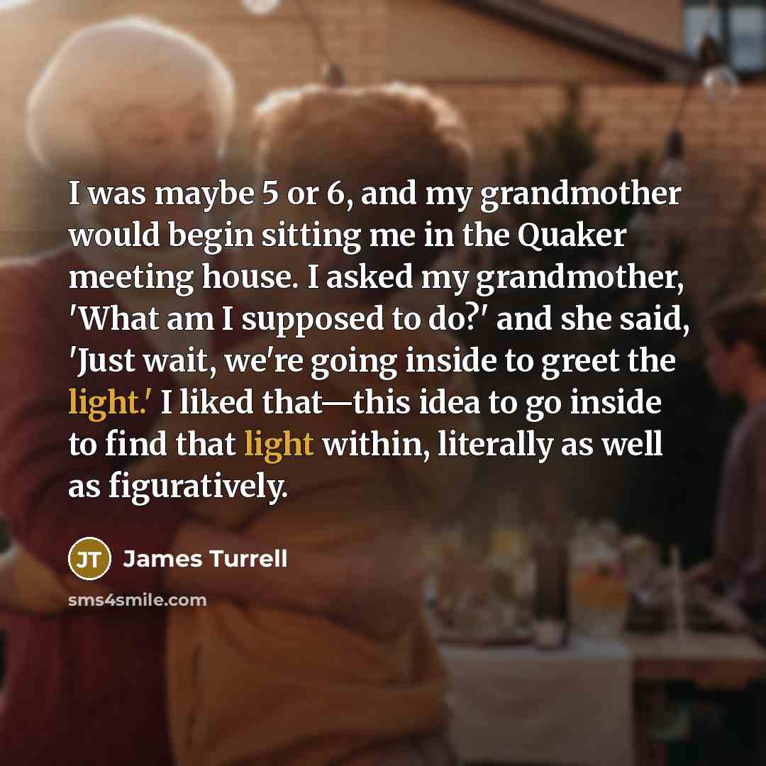 “I was maybe 5 or 6, and my grandmother would…” quote by James Turrell
