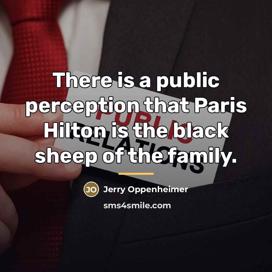 “There is a public perception that Paris Hilton is the…” quote by Jerry Oppenheimer