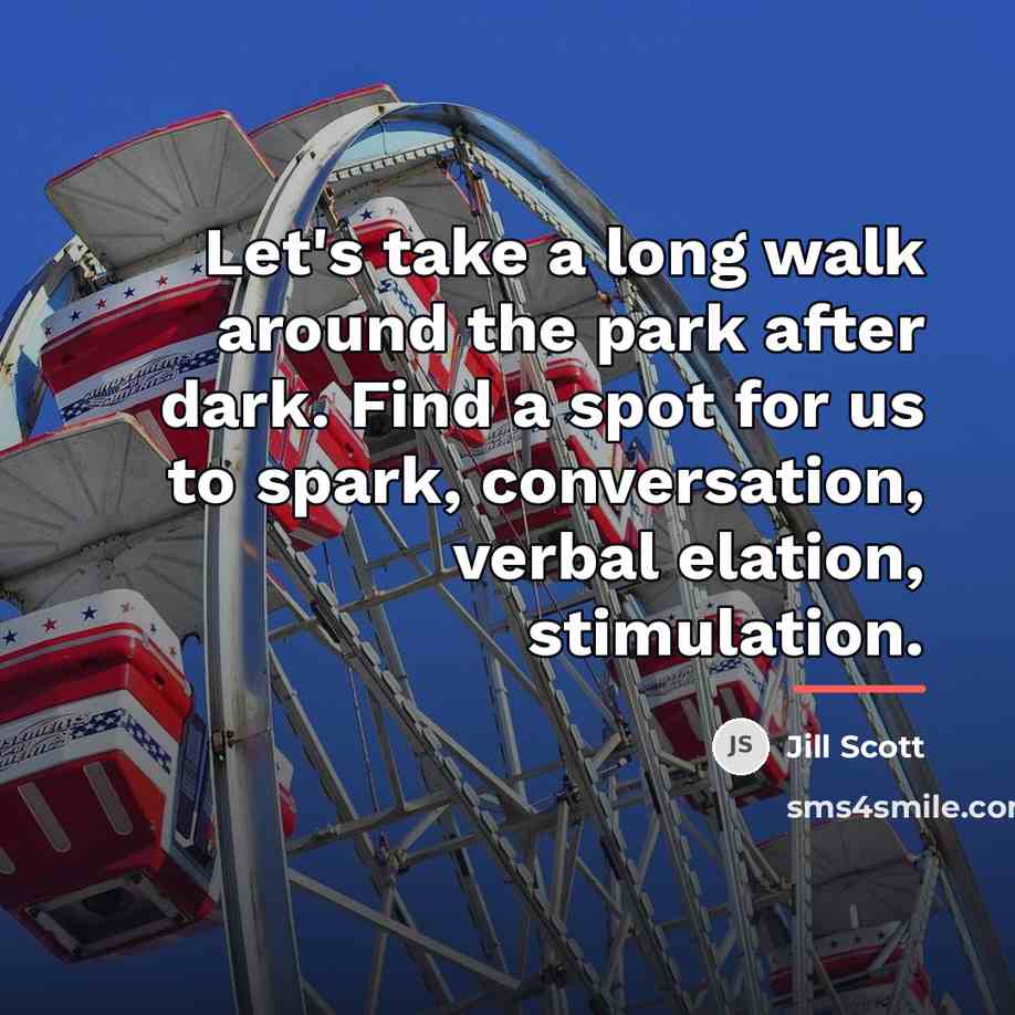 “Let's take a long walk around the park after dark.…” quote by Jill Scott