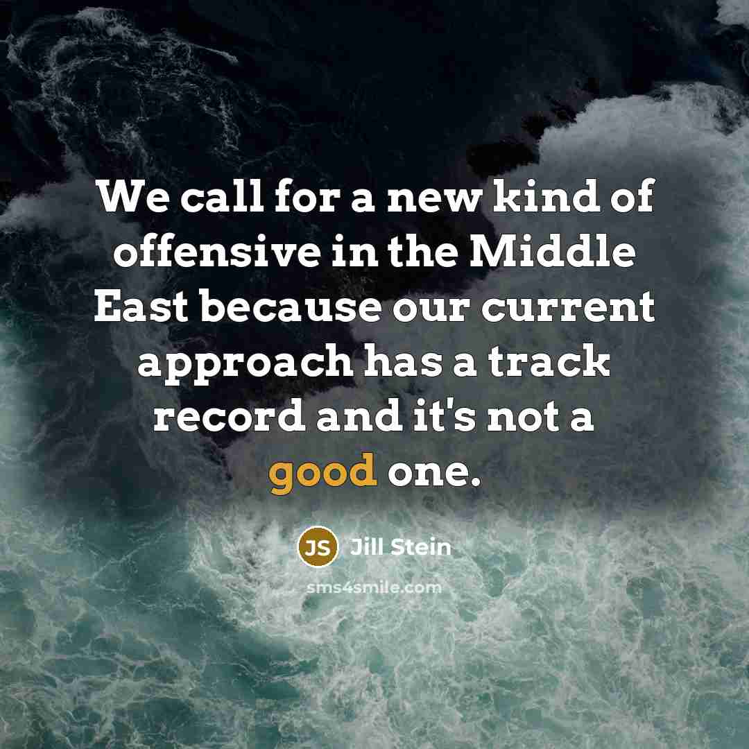 “We call for a new kind of offensive in the…” quote by Jill Stein