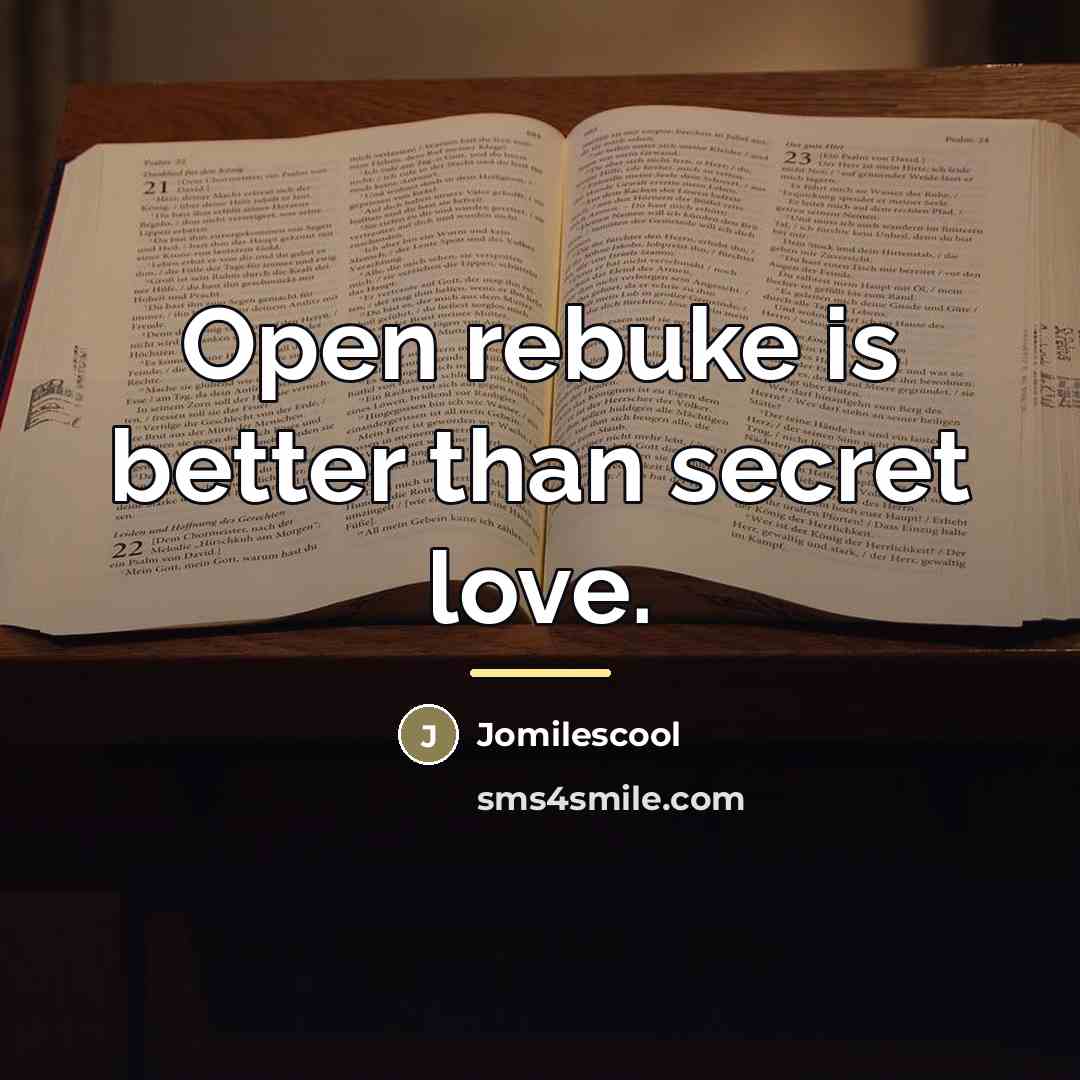 “Open rebuke is better than secret love.…” quote by Jomilescool