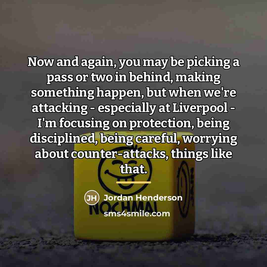 “Now and again, you may be picking a pass or…” quote by Jordan Henderson