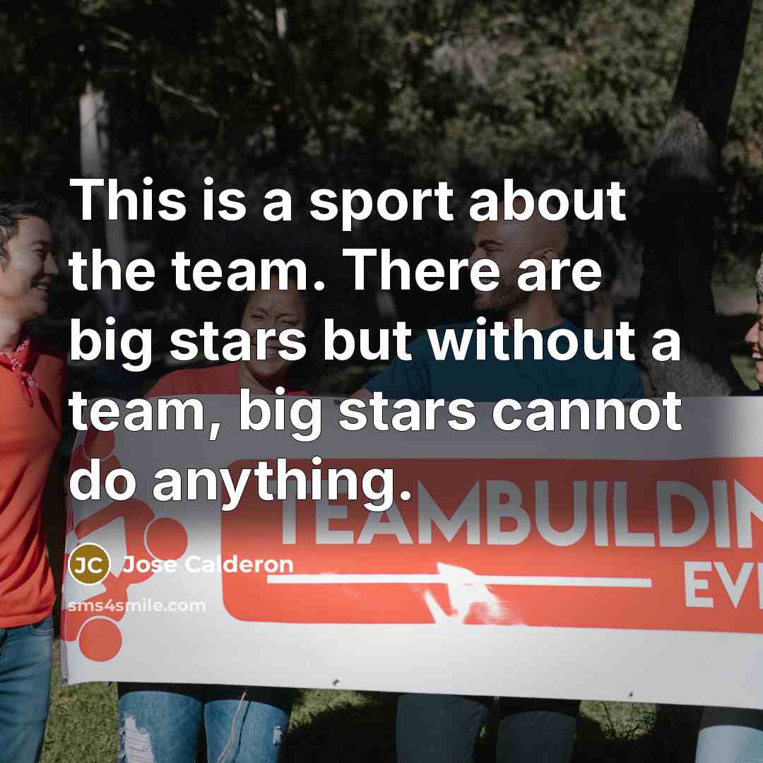 “This is a sport about the team. There are big…” quote by Jose Calderon