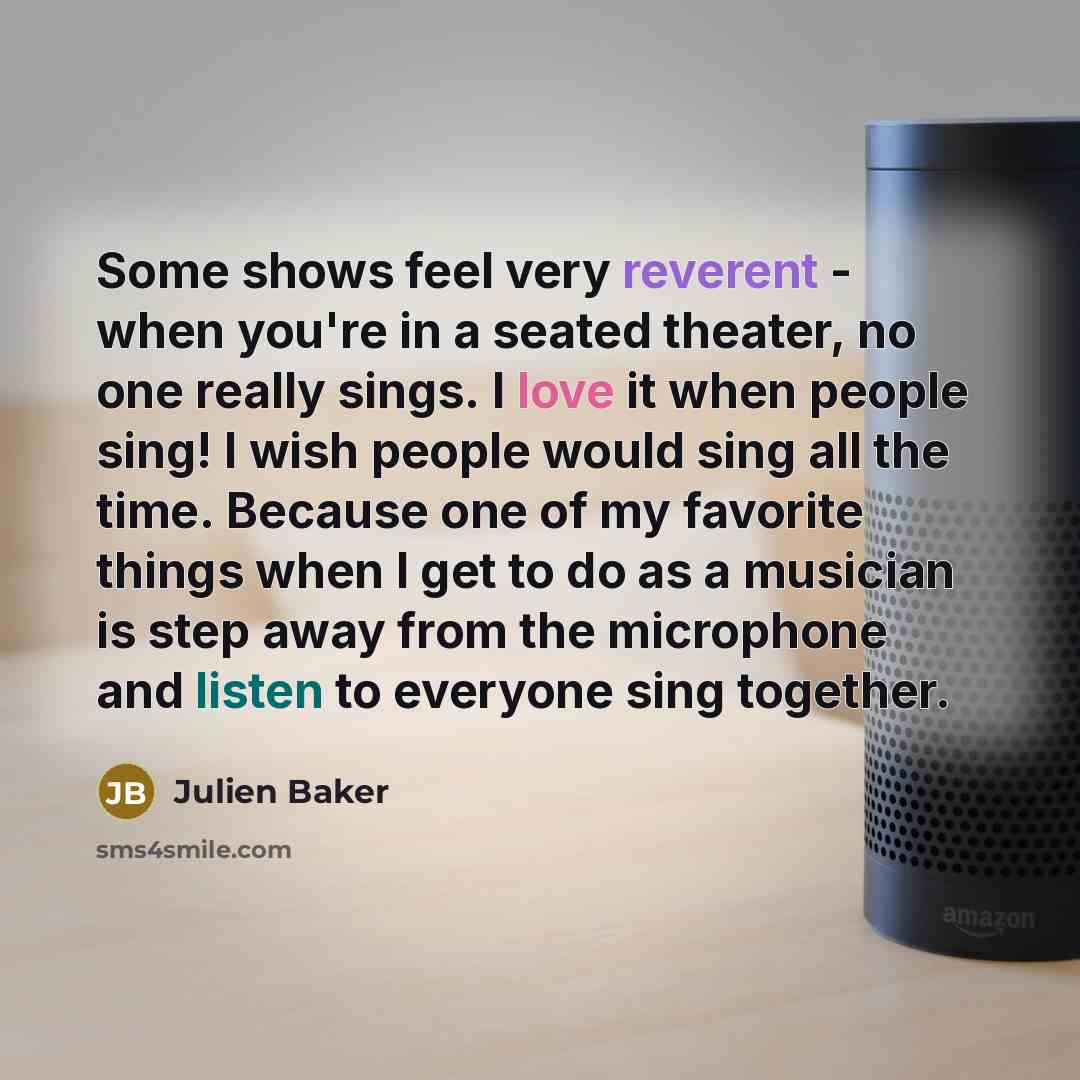 “Some shows feel very reverent - when you're in a…” quote by Julien Baker