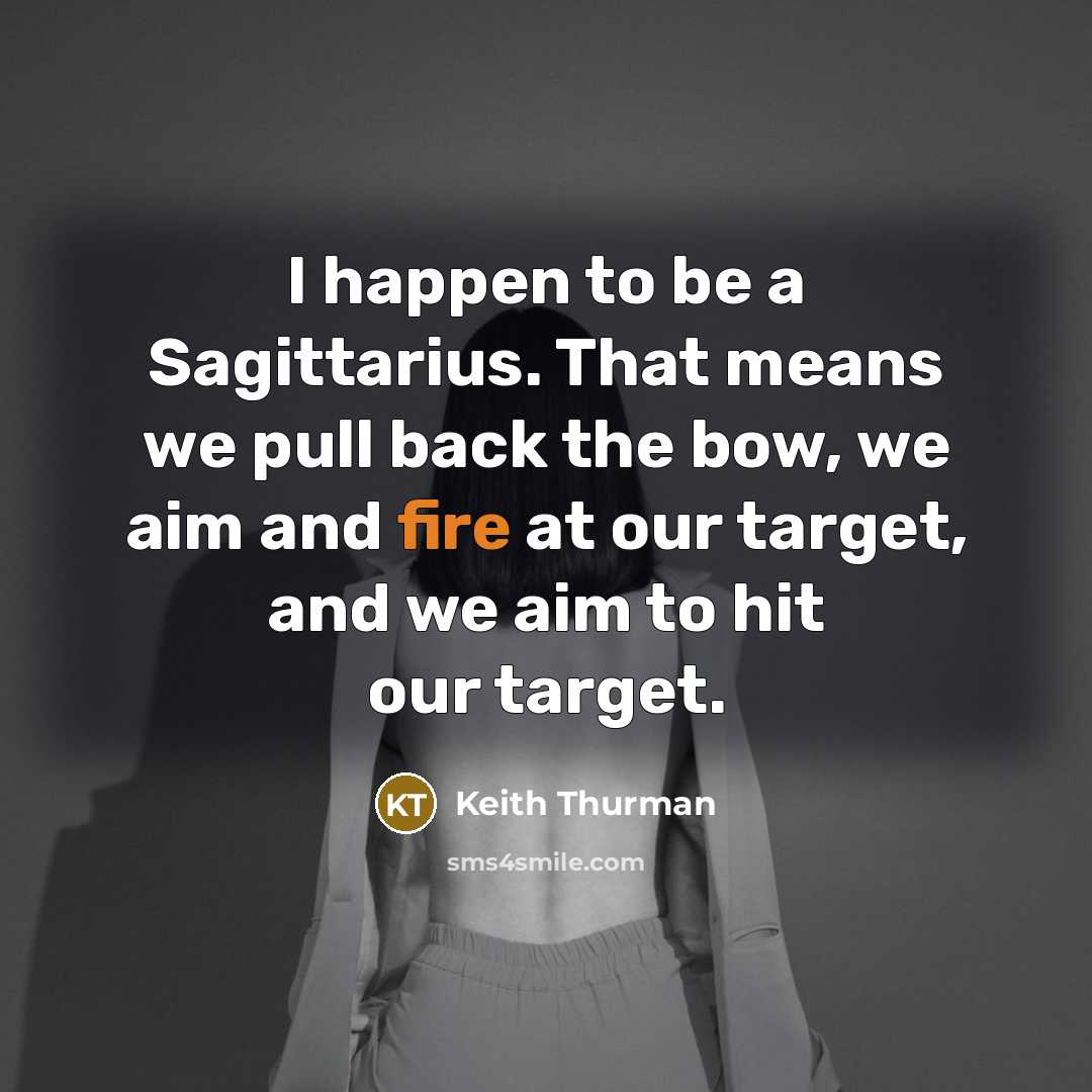 “I happen to be a Sagittarius. That means we pull…” quote by Keith Thurman