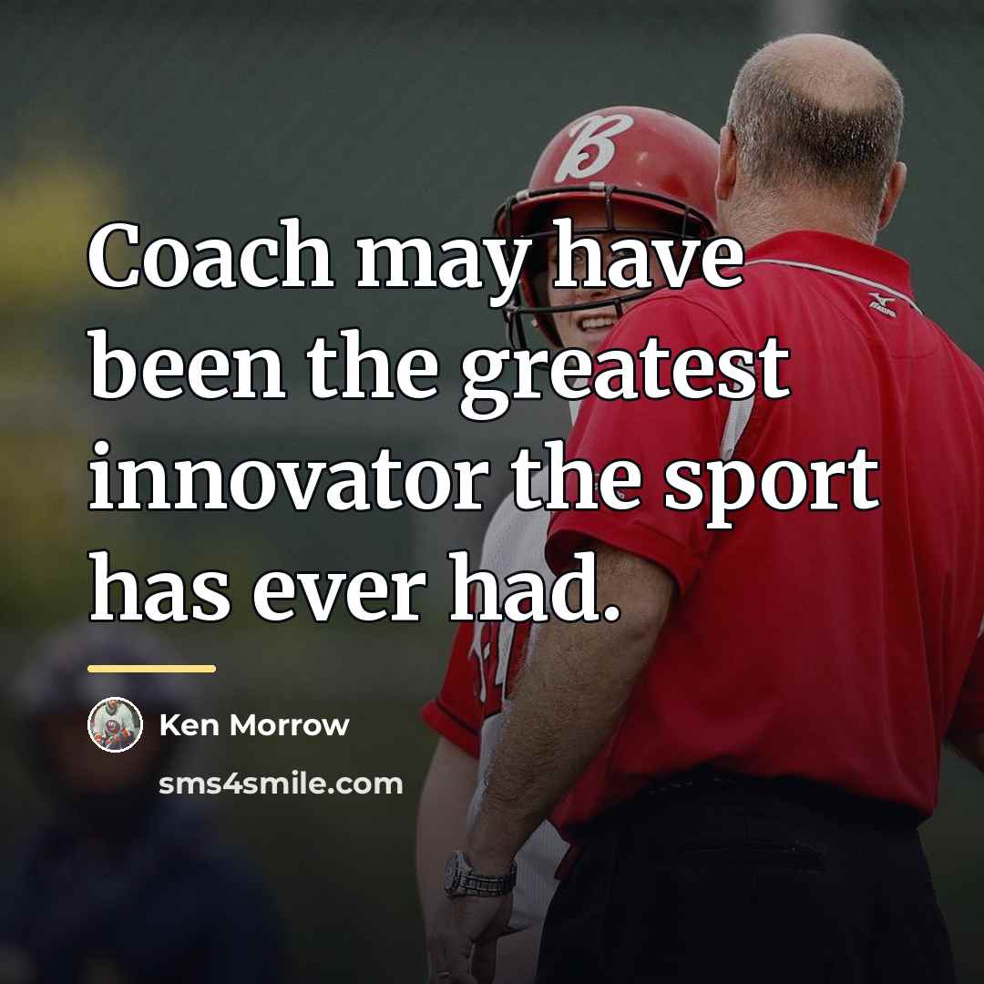 “Coach may have been the greatest innovator the sport has…” quote by Ken Morrow