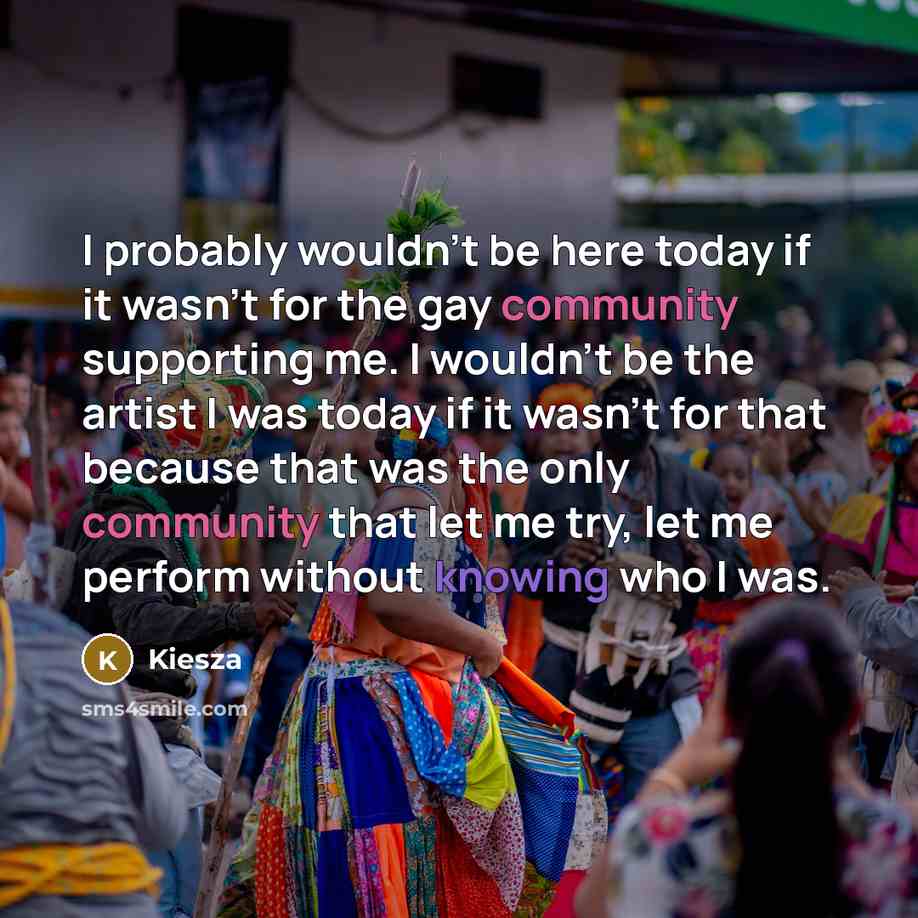 “I probably wouldn't be here today if it wasn't for…” quote by Kiesza